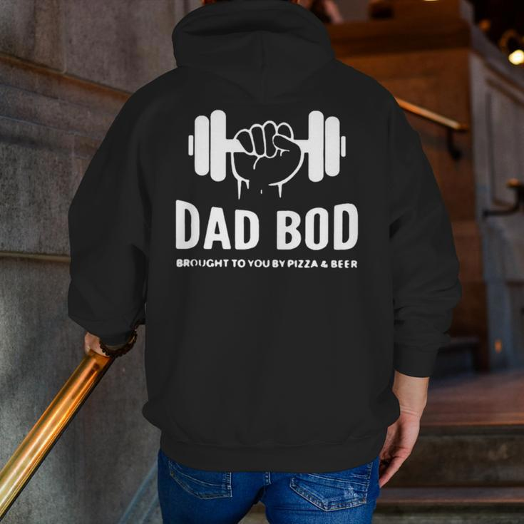 Dad Bod Brought To You By Pizza And Beer Zip Up Hoodie Back Print