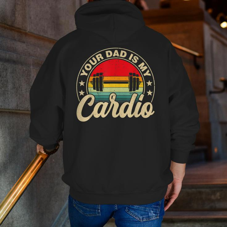 Your Dad Is My Cardio Vintage Saying Sarcastic Zip Up Hoodie Back Print