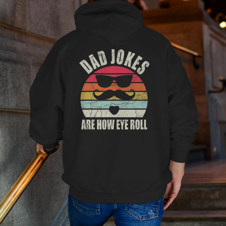Dad Jokes Are How Eye Roll Sarcasm Father's Day Zip Up Hoodie Back Print