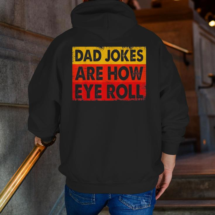 Dad Jokes Are How Eye Roll V2 Zip Up Hoodie Back Print
