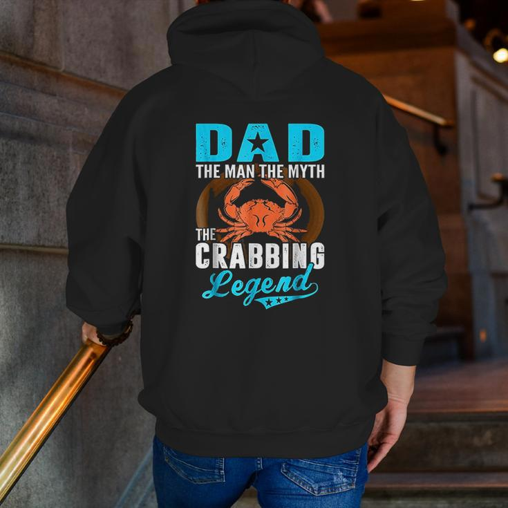 Dad The Man The Myth The Crabbing Legend Zip Up Hoodie Back Print