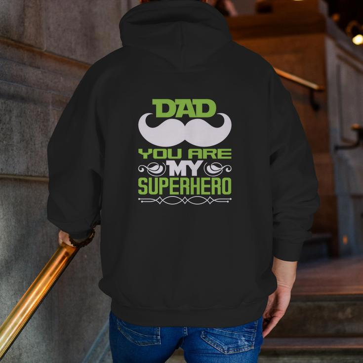 Dad You Are My Super Heroo Zip Up Hoodie Back Print