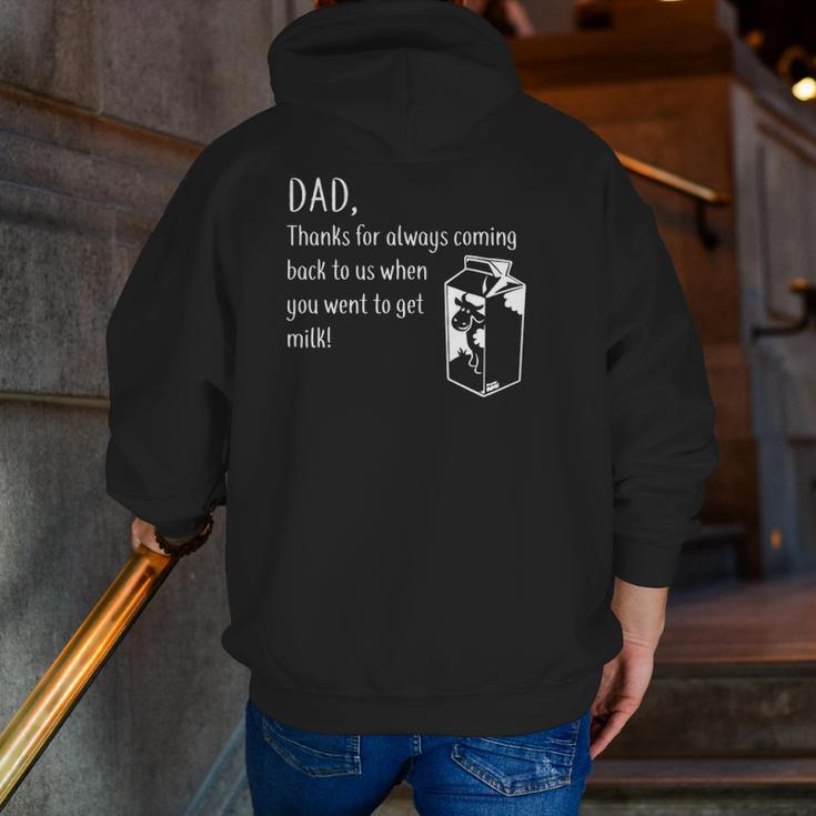 Dad Thanks For Coming Back When You Went To Get Milk Zip Up Hoodie Back Print