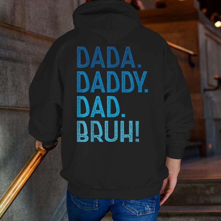 Dada Daddy Dad Bruh For Dad Men Father's Day Zip Up Hoodie Back Print