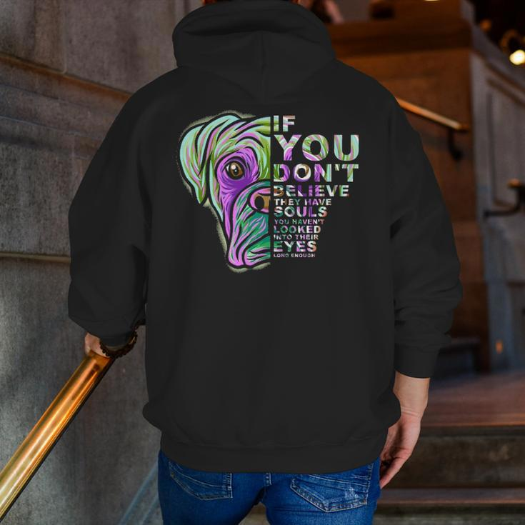 If You Don't Believe They Have Souls Boxer Dog Art Portrai Zip Up Hoodie Back Print
