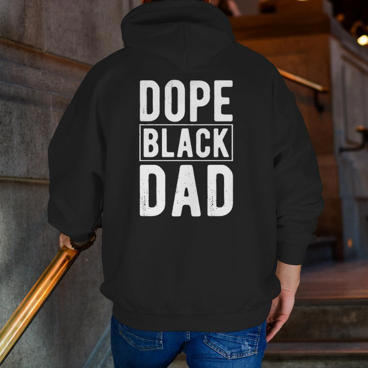 Dope Black Dad Distressed Fathers Day African American Zip Up Hoodie Back Print