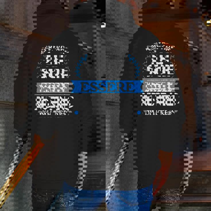 Being Father Honor Being Grandfather Priceless Italian Words Zip Up Hoodie Back Print