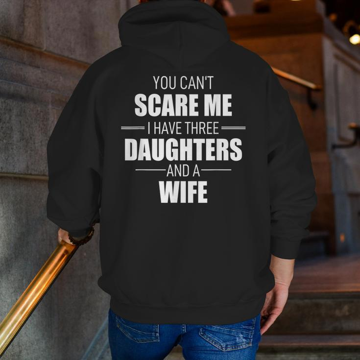 Fathers Day You Can´T Scare Me I Have 3 Daughters And A Wife Zip Up Hoodie Back Print