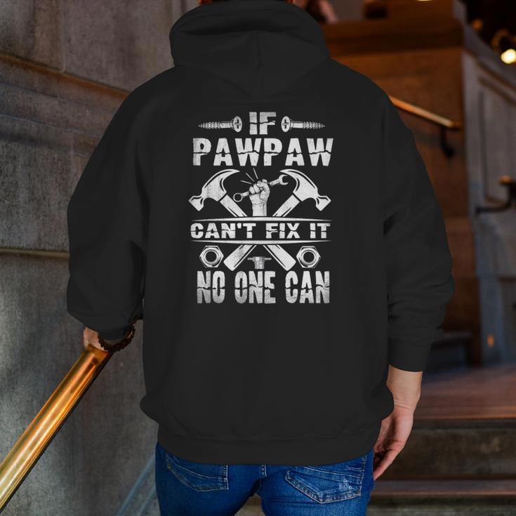 Father's Day If Pawpaw Can't Fix It No One Can Zip Up Hoodie Back Print
