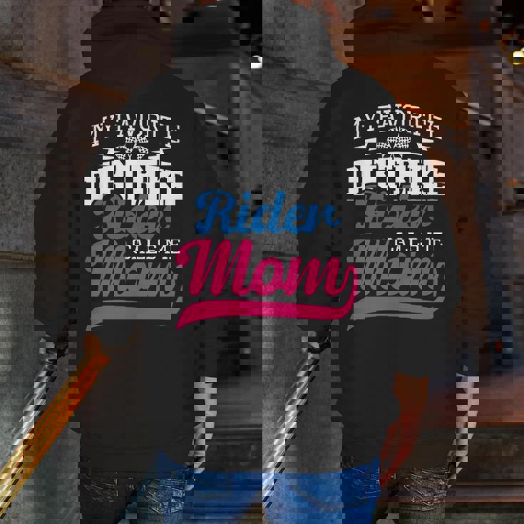 My Favorite Dirt Bike Rider Calls Me Mom Mx Bike Motocross Zip Up Hoodie Back Print