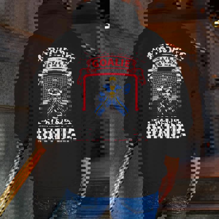 My Favorite Goalie Calls Me Grandpa Soccer Hockey Zip Up Hoodie Back Print