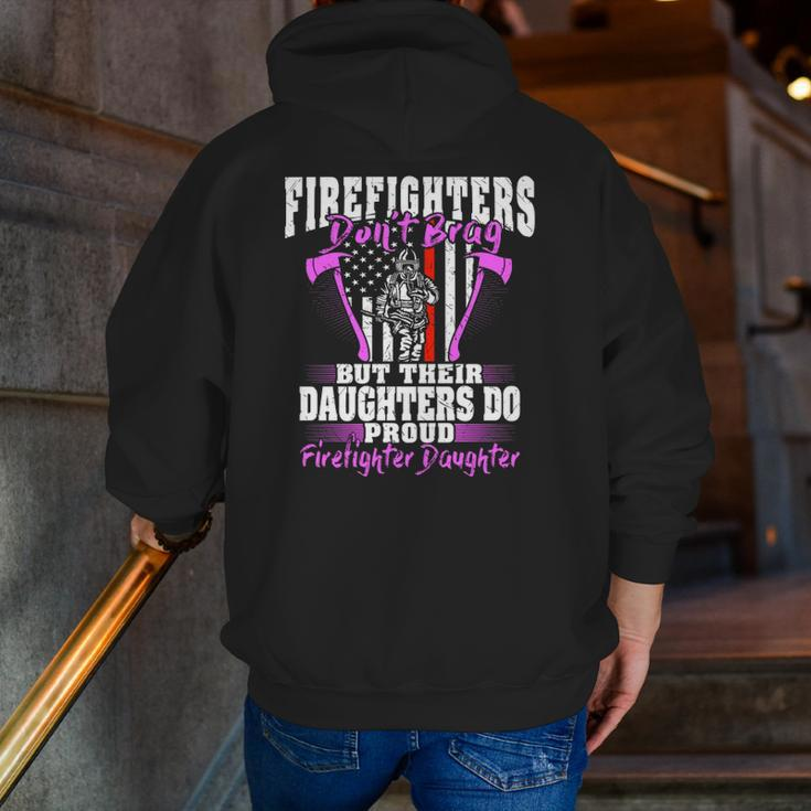 Firefighters Don't Brag Proud Firefighter Daughter Zip Up Hoodie Back Print