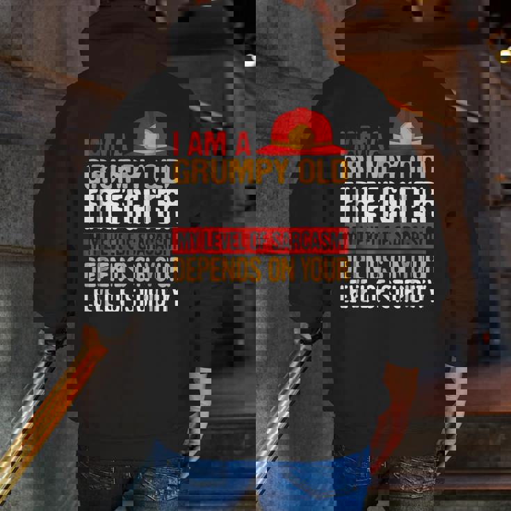 Firemen Grumpy Old Firefighter Men Grandpa Zip Up Hoodie Back Print