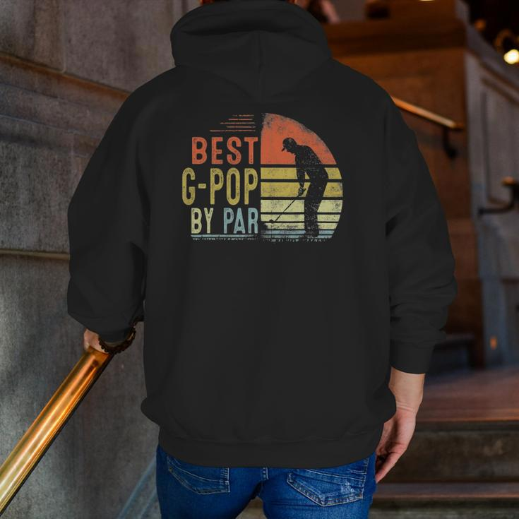 Best G Pop By Par Father's Day Golf Grandpa Zip Up Hoodie Back Print