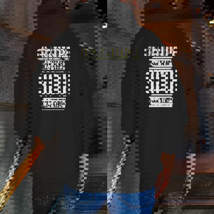 Scotch For Grandpa Zip Up Hoodie Back Print