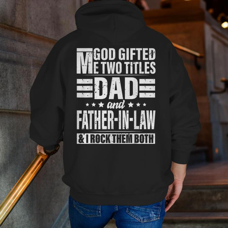 God ed Me Two Titles Dad And Father In Law Father's Day Zip Up Hoodie Back Print