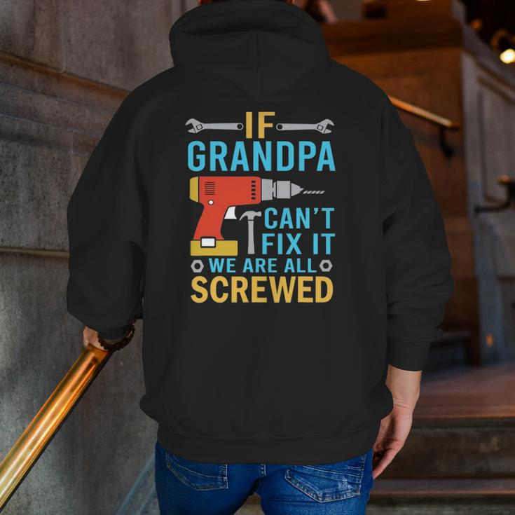 If Grandpa Can't Fix It We're All Screwed Fathers Day Zip Up Hoodie Back Print
