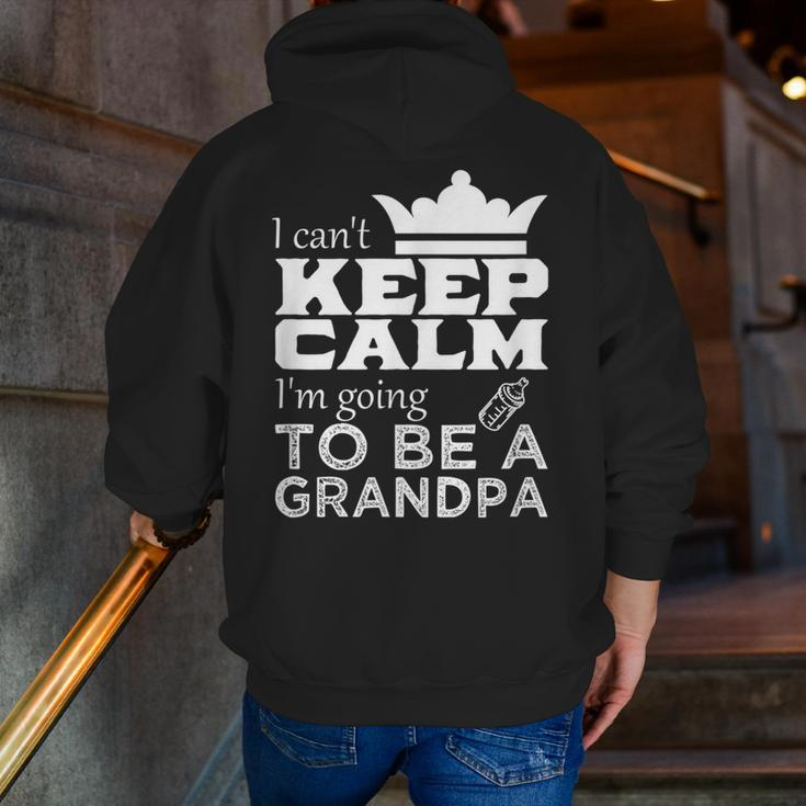 Grandpa I Can't Keep Calm I'm Going To Be A Grandpa Zip Up Hoodie Back Print