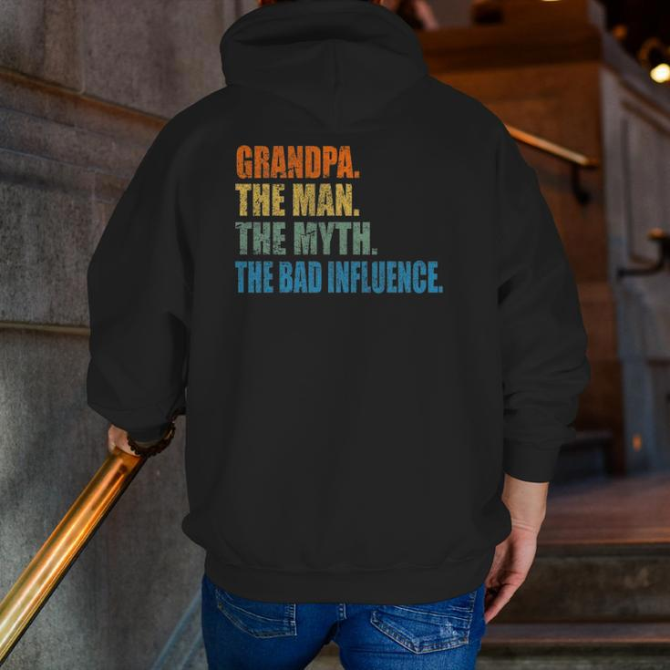 Grandpa The Man The Myth The Bad Influence Fathers Day Zip Up Hoodie Back Print
