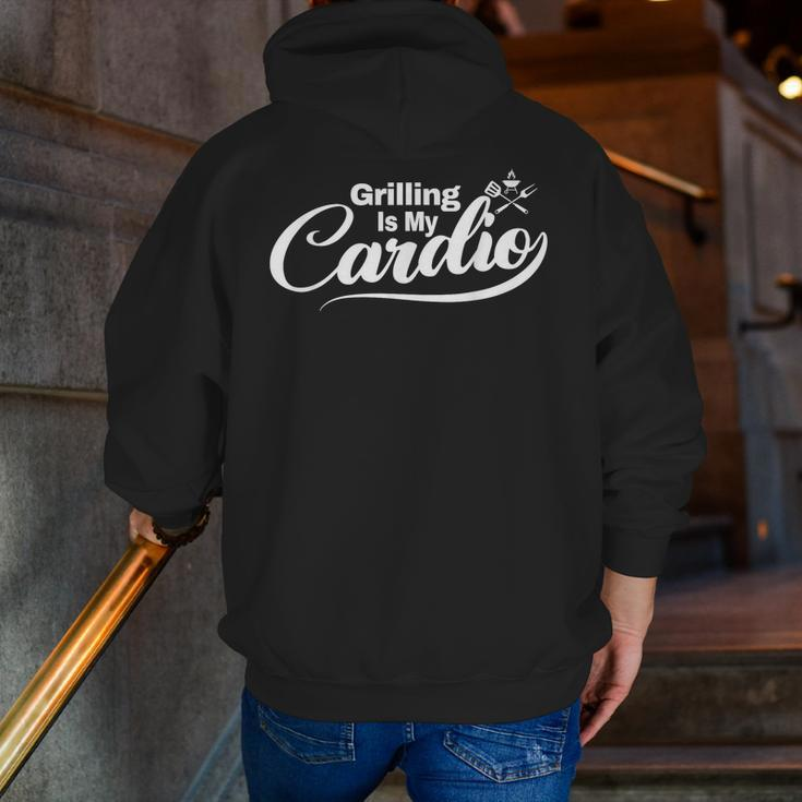 Grilling Is My Cardio Grill Dads Grillin' Bbq Zip Up Hoodie Back Print