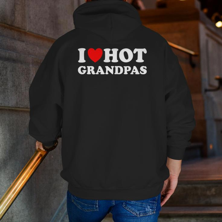 I Heart Hot Grandpas I Love Hot Grandpas Zip Up Hoodie Back Print