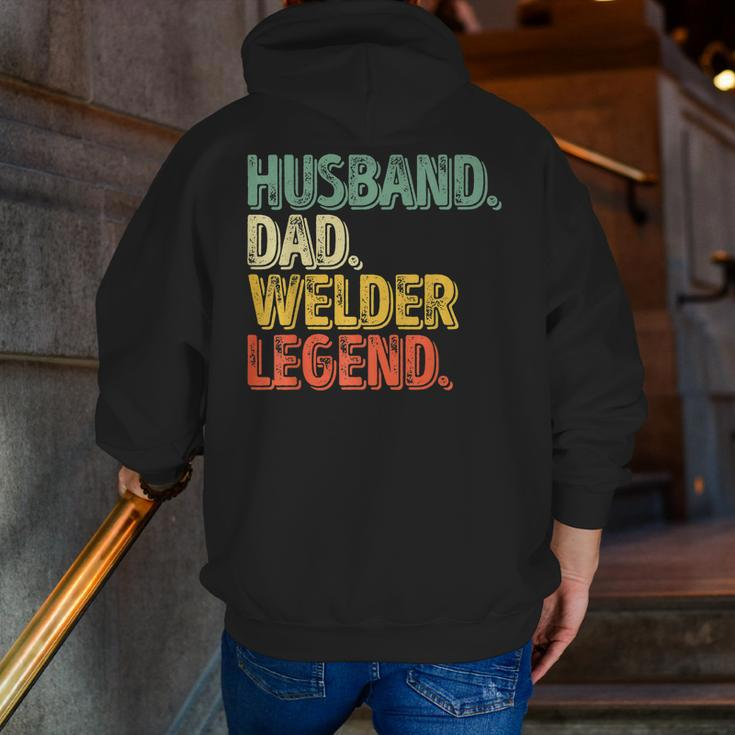Husband Dad Welder Legend Father's Day Zip Up Hoodie Back Print