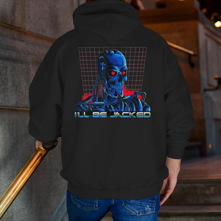 I'll Be Jacked Gym Weightlifting Bodybuilding Fitness Work Zip Up Hoodie Back Print