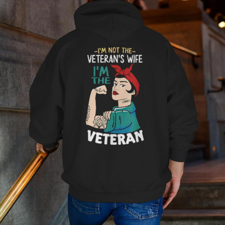 I'm Not The Veteran's Wife I'm The Veteran Veterans Day Zip Up Hoodie Back Print