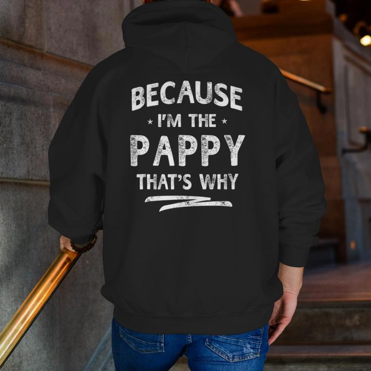 Because I'm The Pappy Grandpa Father's Day Men Zip Up Hoodie Back Print