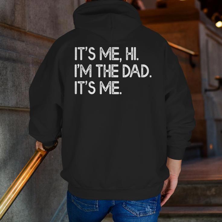 It's Me Hi I'm The Dad It's Me Fathers Day Zip Up Hoodie Back Print