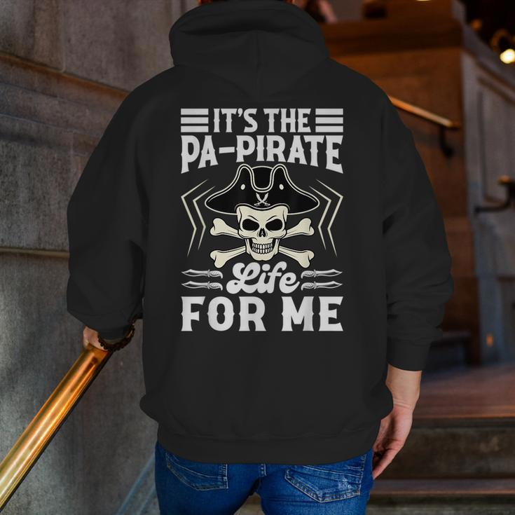 It's The Pa-Pirate Life For Me Pirate Dad Beach Vacation For Dad Zip Up Hoodie Back Print