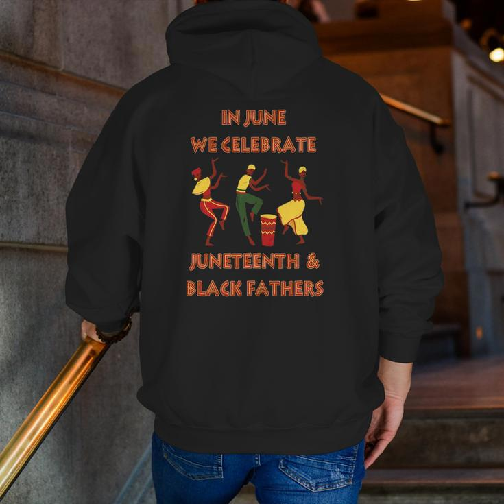 In June We Celebrate Juneteenth & Black Father's Day Freedom Zip Up Hoodie Back Print
