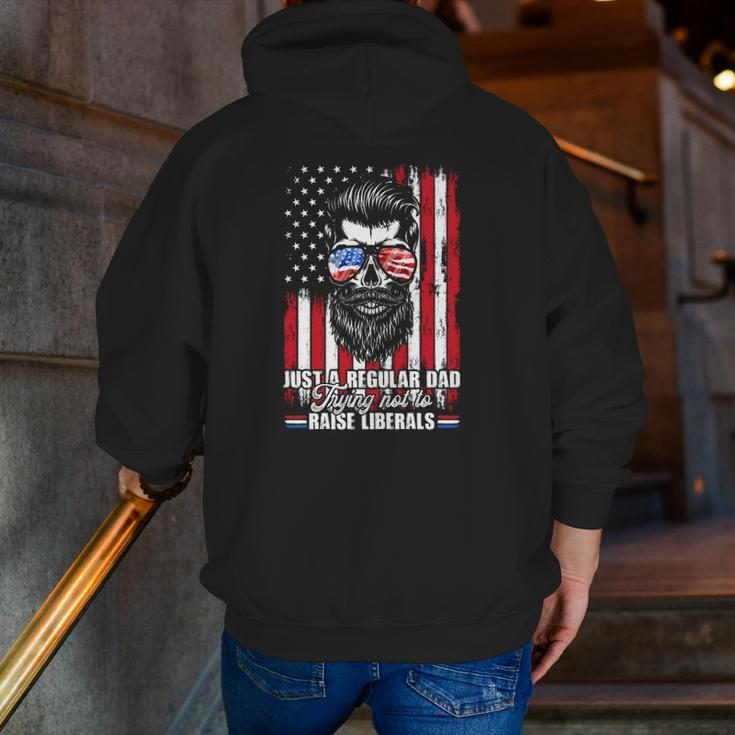 Just A Regular Dad Trying Not To Raise Liberals Beard Dad American Flag Sunglasses Zip Up Hoodie Back Print