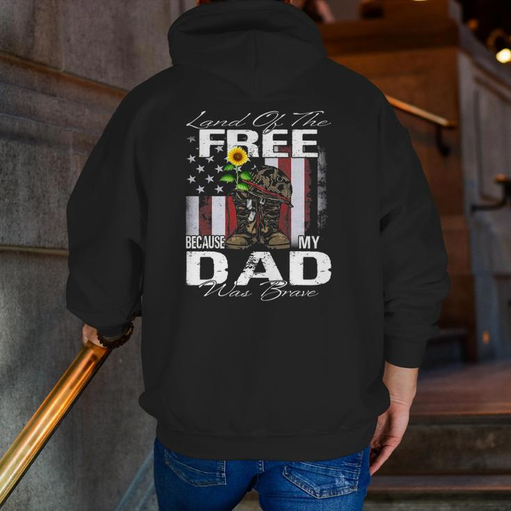 Land Of The Free Because My Dad Is Brave Veteran Zip Up Hoodie Back Print