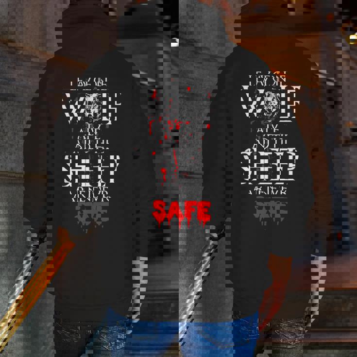 Leavee Wolf Alive And The Sheep Are Never Safe Zip Up Hoodie Back Print