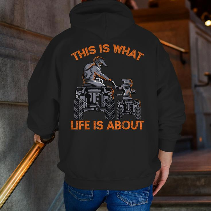 This Is What Life Is About Quad Bike Father Son Atv Zip Up Hoodie Back Print