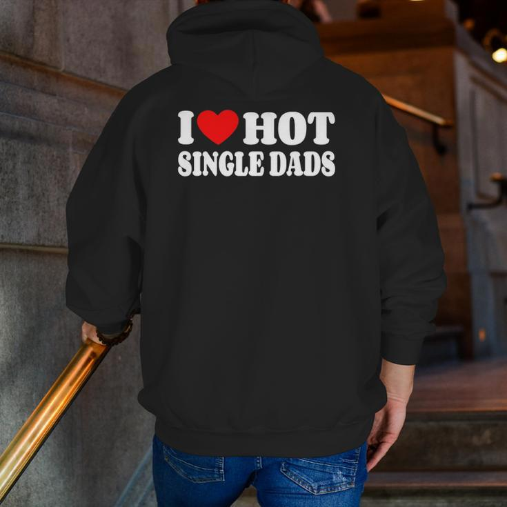 I Love Hot Single Dads Red Heart Love Single Dads Zip Up Hoodie Back Print