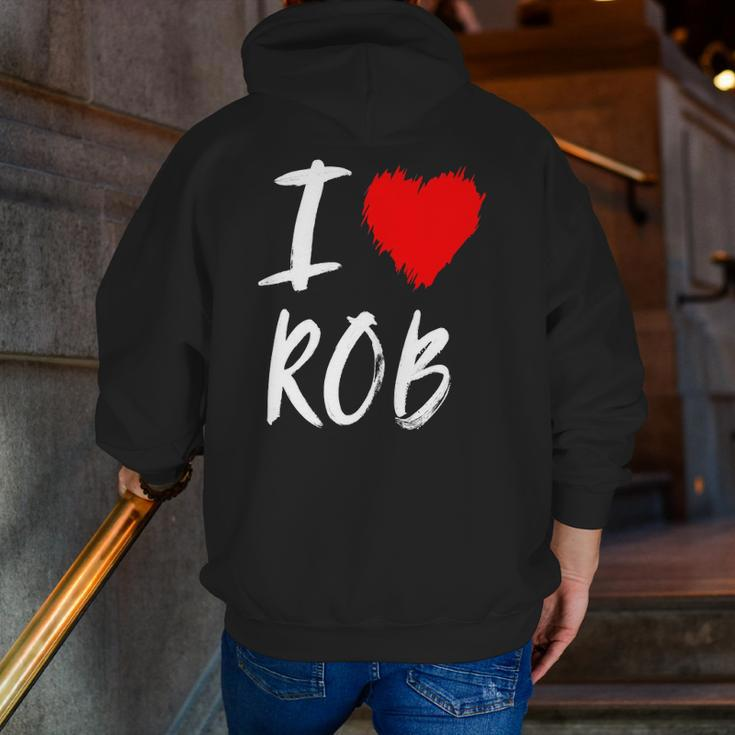 I Love Rob Husband Dad Son Grandson Boyfriend Red Heart Zip Up Hoodie Back Print