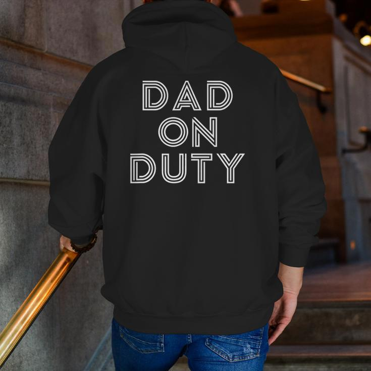 Mens Dad On Duty Father's Day Top Zip Up Hoodie Back Print
