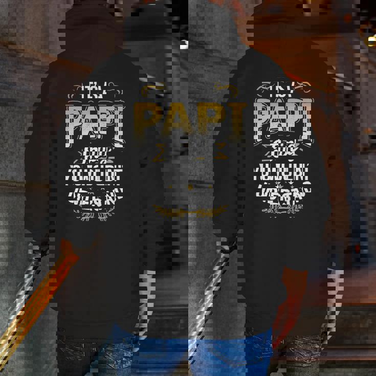 Mens Dad Tee It's A Papi Thing You Wouldn't Understand Zip Up Hoodie Back Print