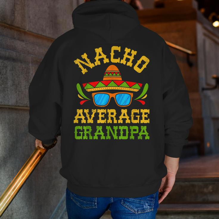 Nacho Average Grandpa Mexican Nachos Party Cinco De Mayo Zip Up Hoodie Back Print