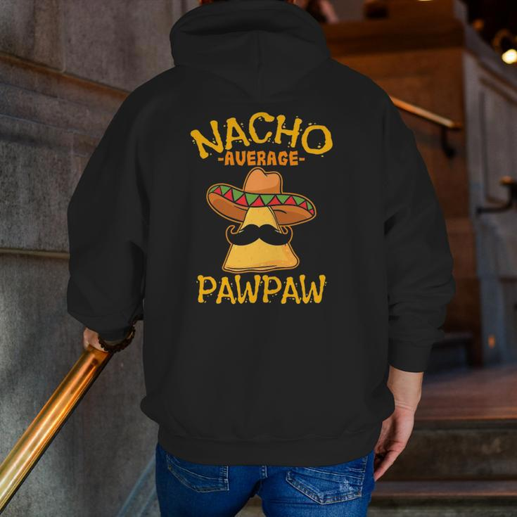 Nacho Average Pawpaw Grandfather Grandpa Cinco De Mayo Party Zip Up Hoodie Back Print