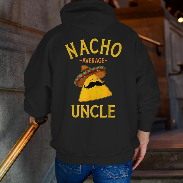Nacho Average Uncle For Cinco De Mayo And Fathers Day Cinco De Mayo Zip Up Hoodie Back Print