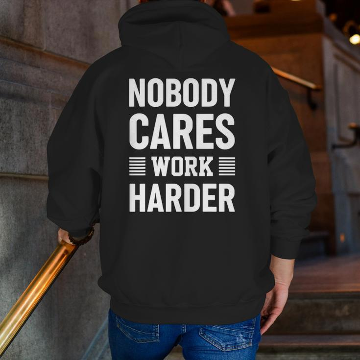 Nobody Cares Work Harder Fitness Motivation Gym Workout Zip Up Hoodie Back Print