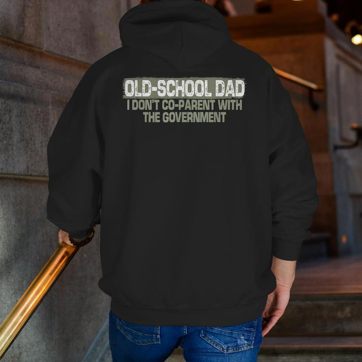 Old School Dad I Don't Co-Parent With The Government For Dad Zip Up Hoodie Back Print