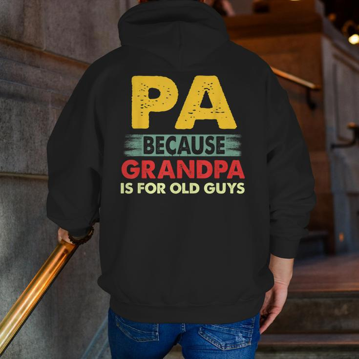 Pa Because Grandpa Is For Old Guys Vintage Pa Zip Up Hoodie Back Print