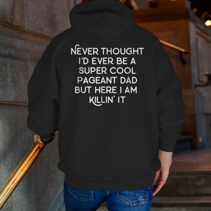 Pageant Dad Super FatherKillin' It Zip Up Hoodie Back Print