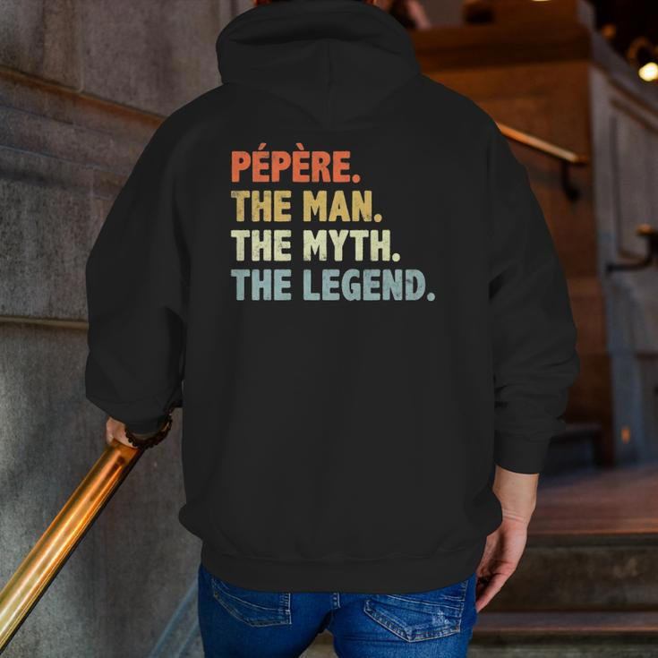 Pepere The Man Myth Legend Father's Day For Papa Uncle Zip Up Hoodie Back Print
