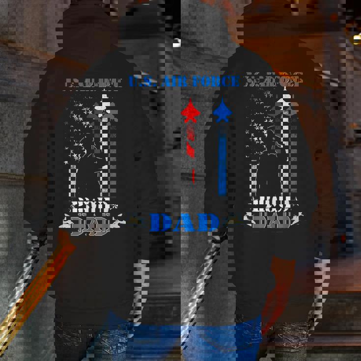 Pride Military Family Proud Dad Us Air Force Zip Up Hoodie Back Print