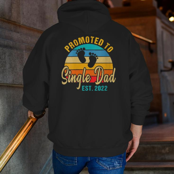 Promoted To Single Dad 2022 Fathers Day New Single Dad Zip Up Hoodie Back Print